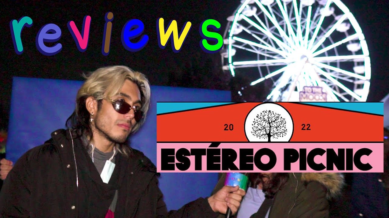 REVIEWS FESTIVAL ESTÉREO PICNIC 2022