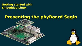 Getting started with Embedded Linux - Presenting the phyBoard Segin