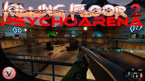 Killing Floor 2 | Custom Map | PsychoArena