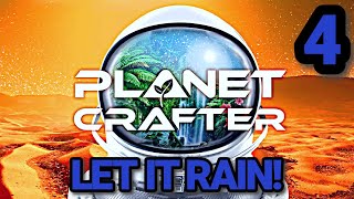 HERE COMES THE RAIN!Planet Crafter