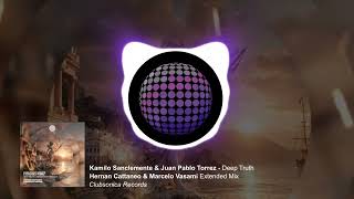 Kamilo Sanclemente & Juan Pablo Torrez - Deep Truth (Hernan Cattaneo & Marcelo Vasami Extended Mix)