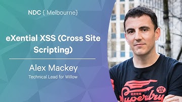 eXential XSS (Cross Site Scripting) - Alex Mackey - NDC Melbourne 202