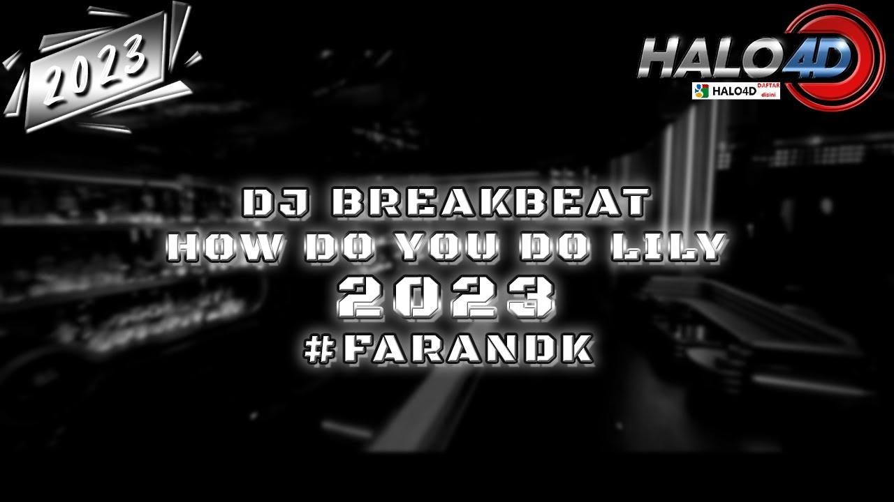 DJ BREAKEBAT HOW DO YOU DO LILY 2023 #FARANDK