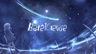Betelgeuse / U-kari feat.IA