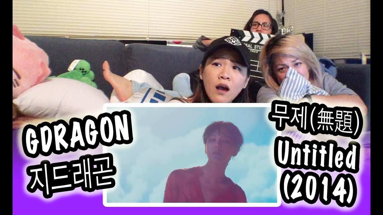 [KPOP REACTION] G-DRAGON 지드래곤 -- UNTITLED, 2014 무제 (無題) - YouTube
