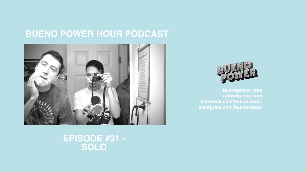 BUENO POWER HOUR PODCAST EPISODE #31 - SOLO
