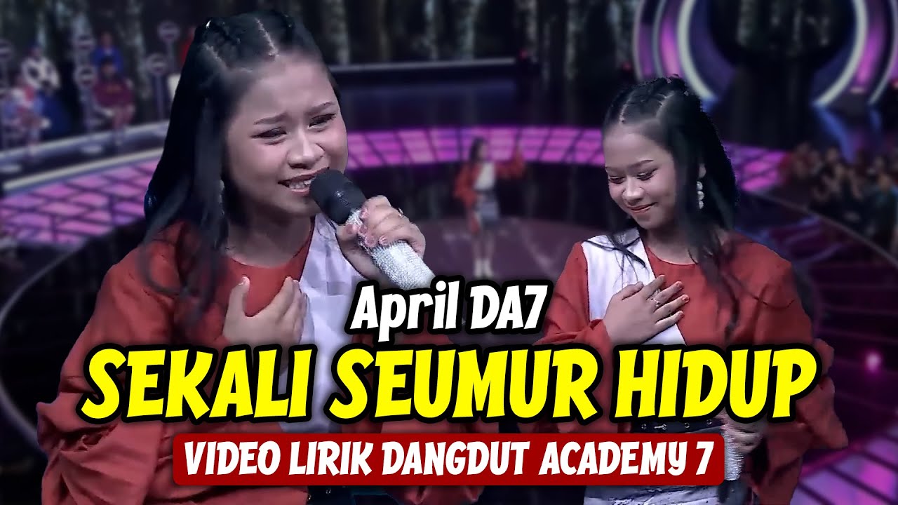 April DA7 - Sekali Seumur Hidup (LIRIK) | Dangdut Academy 7 - YouTube