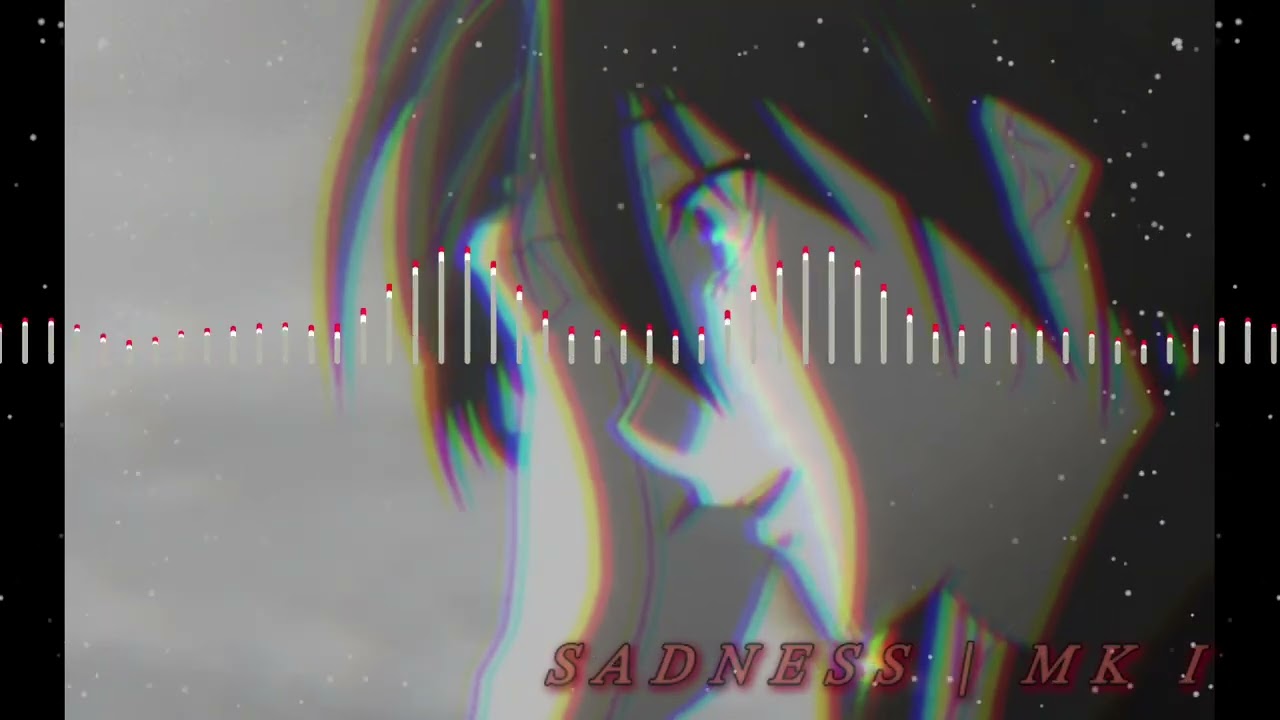 1K80. SADNESS | MK I
