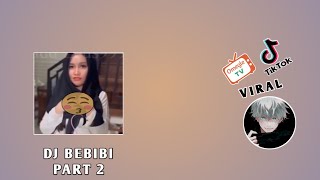 Dj bebibi full percakapan part 2