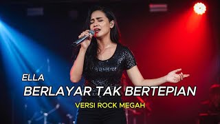 BERLAYAR TAK BERTEPIAN - ROCK VERSION | ELLA COVER BY SAM STUDIO