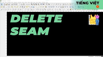 Tiếng Việt - Delete Seam | TUKAdesign Video Help | CAD Pattern Making Software | Vietnamese