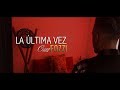 La Última Vez (Video Oficial)