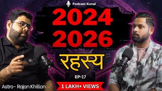 20242026 Tak Kaalchakra: Astrology, Nakshatra, Kalki Avatar, Ft Rajan Khillan | Podcast Kunal Show