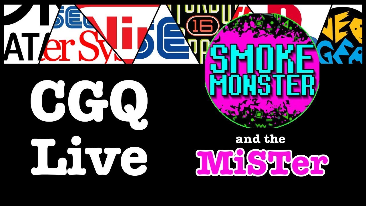 CGQ Live Ep. 28 - The MiSTer w/ SmokeMonster