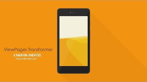 Xamarin Android Tutorial - ViewPager Transformer