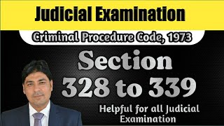 Section 328 to 339 of Criminal Procedure Code | Lecture series on Judicial Exam | CrPC Part 90.