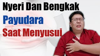 KENAPA PAYUDARA NYERI DAN BENGKAK SAAT MENYUSUI - TANYAKAN DOKTER