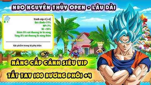 NRO LẬU | Bỏ Hơn 100 Rương phôi 4 nâng cấp cánh lên VIP - Ngọc Rồng Nguyên Thủy