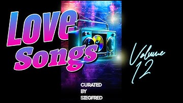 Lovesongs Volume 12  Curated by Siegfred