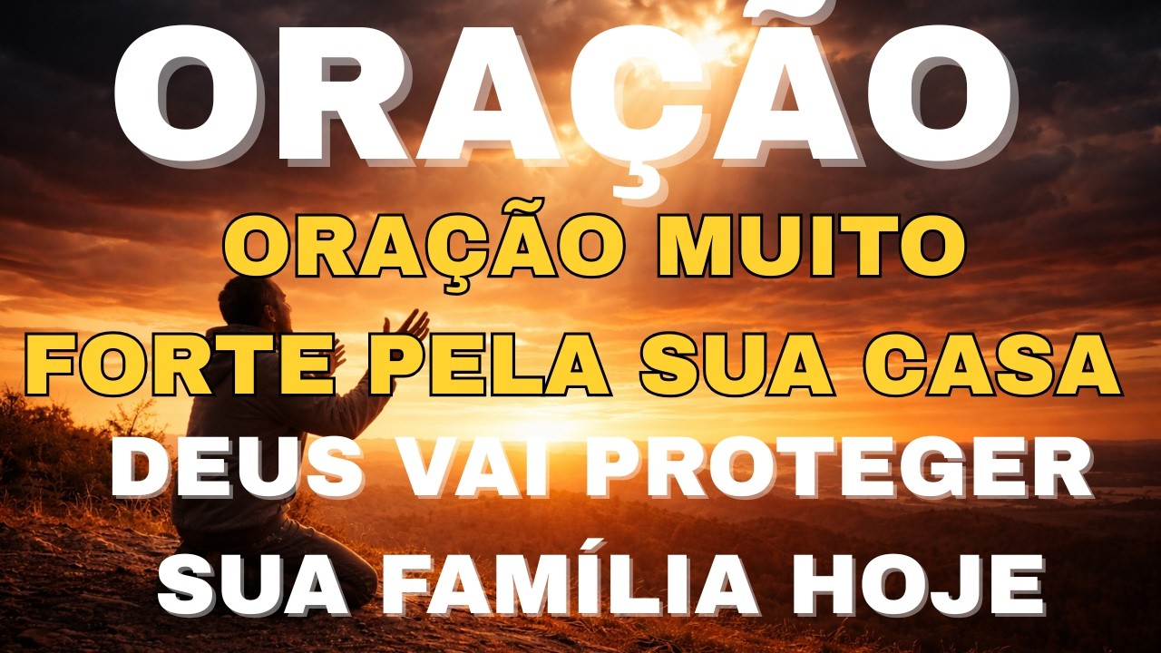 Oração para abençoar sua casa e sua família