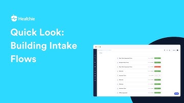 Quick Look: Building Intake Flows | Healthie