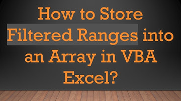 How to Store Filtered Ranges into an Array in VBA Excel?