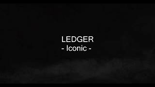 Vignette de la vidéo "LEDGER - Iconic Lyrics"