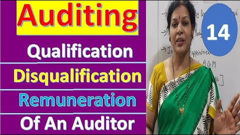 14. Qualification, Disqualification & Remuneration Of An Auditor from Auditing Subject