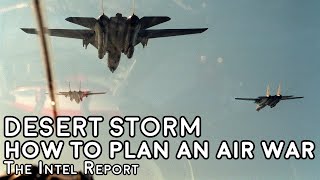 Desert Storm - How to Plan an Air Campaign