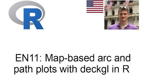 [EN 11] map-based arc plots and path plots using deckgl in R