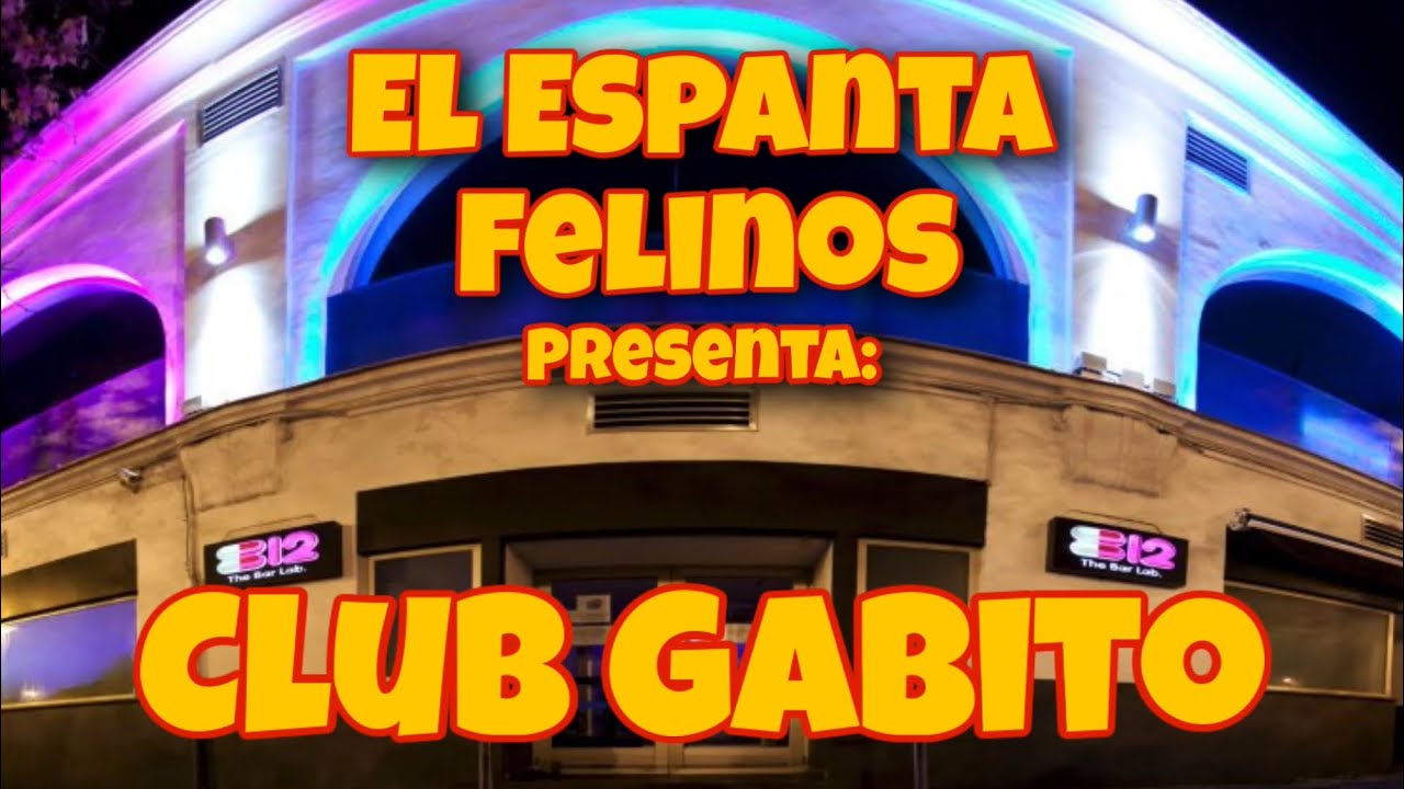 El Espanta Felinos / Presenta: Club Gabito