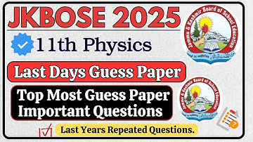 JKBOSE 11th Physics Guess Paper Last Days Important Questions 2025 Top Guess Paper Physics 