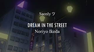 Dream in the street - Noriyo Ikeda // Sub español - Lyrics