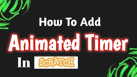 How To Add Animated Timer In Scratch | Scratch | Educational | Nation For All