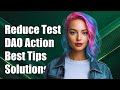 Reducing Testing Overhead in DAO with Action: Best Practices and Solutions