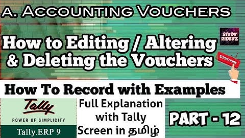 How to Editing/Altering & Deleting the Vouchers in Tally - Part 12