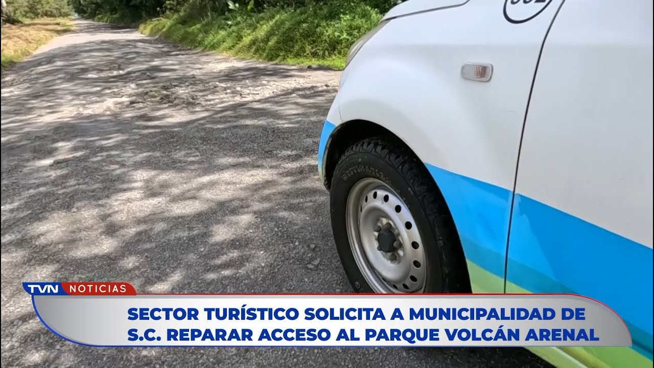 SECTOR TURÍSTICO SOLICITA REPARAR ACCESO AL PARQUE VOLCÁN ARENAL | TVN Noticias