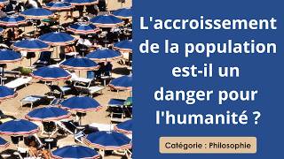 Philosophie: L'accroissement de la population est-il un danger pour l'humanité ? (plan détaillé)