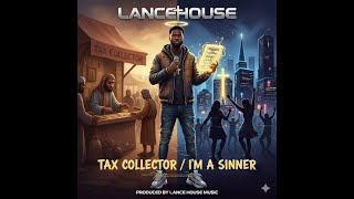 Lancehouse Tax Collector Im A Sinner