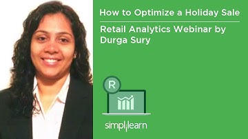 Retail Analytics: How To Optimize A Holiday Sale | Simplilearn Webinar | Simplilearn