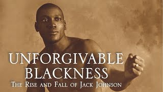 Unforgivable Blackness: The Rise & Fall Of Jack Johnson (Part 1 & 2) (2004)