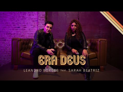 Leandro Borges Feat. Sarah Beatriz - Era Deus 