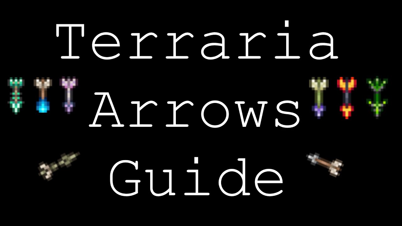 Terraria Arrows Guide (1.4.3) YouTube