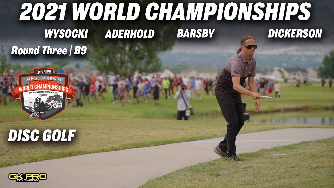 2021 Disc Golf World Championships | RD3 B9 | Wysocki, Aderhold, Barsby, Dickerson | Gkpro