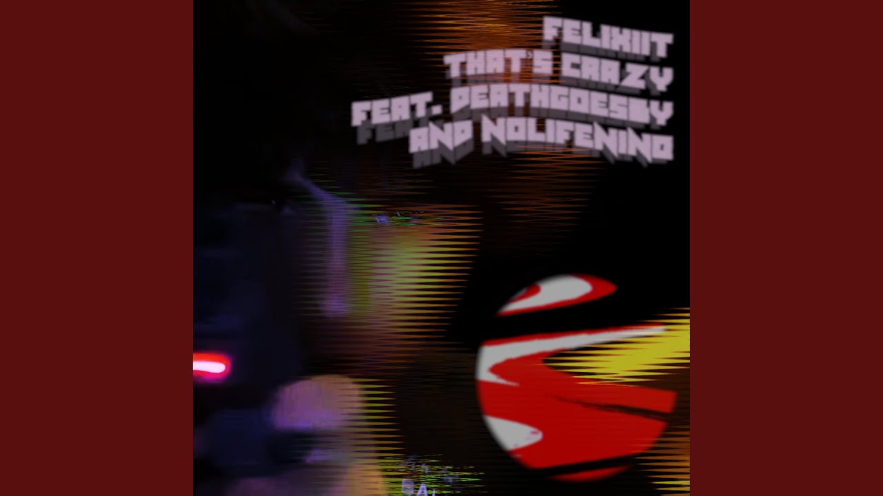 THAT'S CRAZY! (feat. deathgoesby & nolifenino)