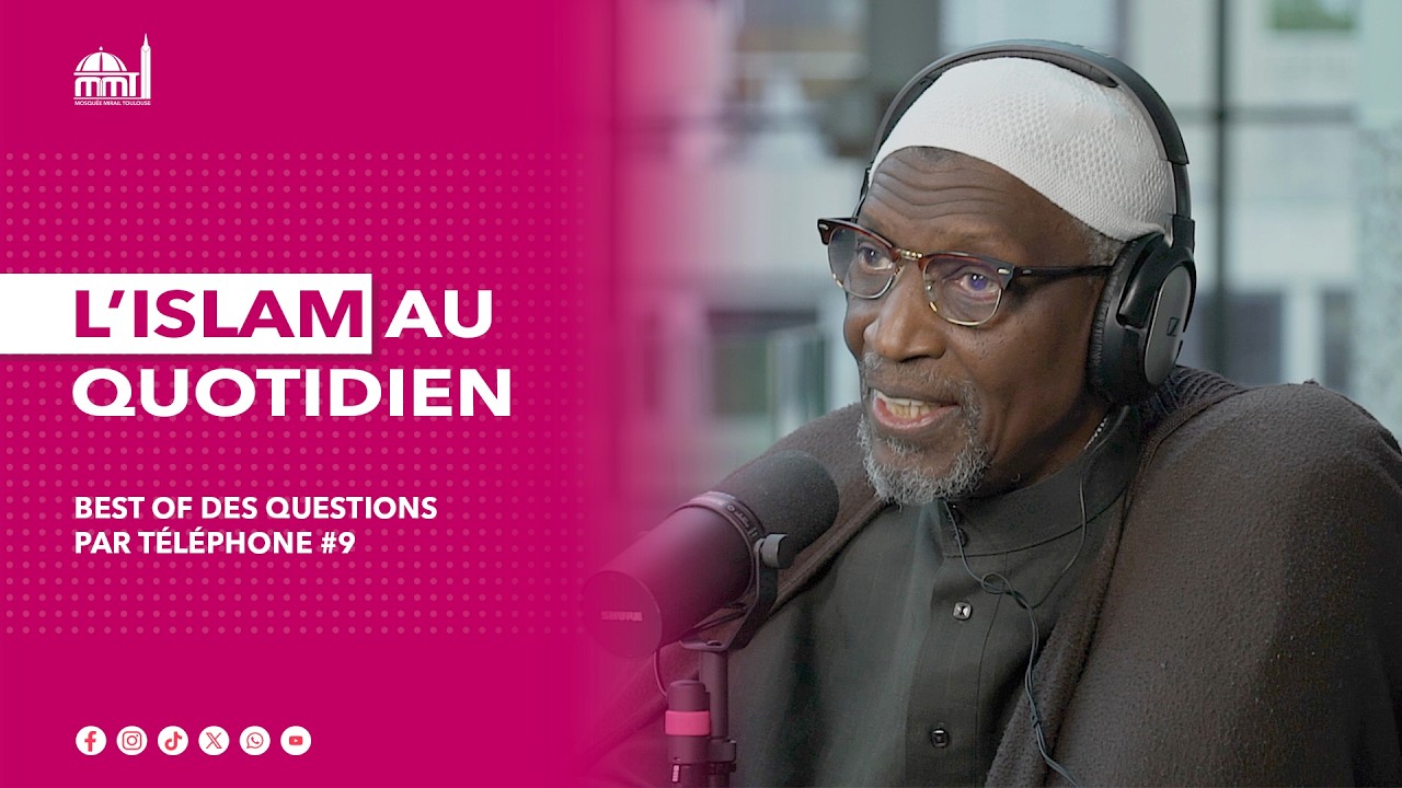 [Best Of] L'islam au quotidien - Best Of des questions par téléphone #9