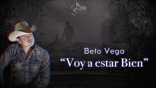 Video thumbnail of "Beto Vega- Voy a Estar Bien (Letra Oficial/Lyrics)"