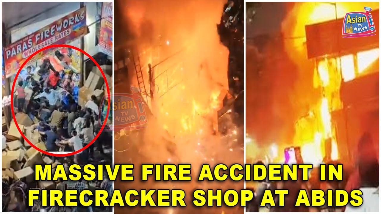 Massive Fire Accident in Firecracker Shop at Abids | Asian Tv News ...