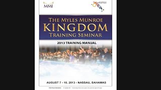 2013-THE MYLES MUNROE INTERNATIONAL KINGDOM TRAINING SEMINAR MANUAL TEACHING CURRICULUM AUDIO & BOOK