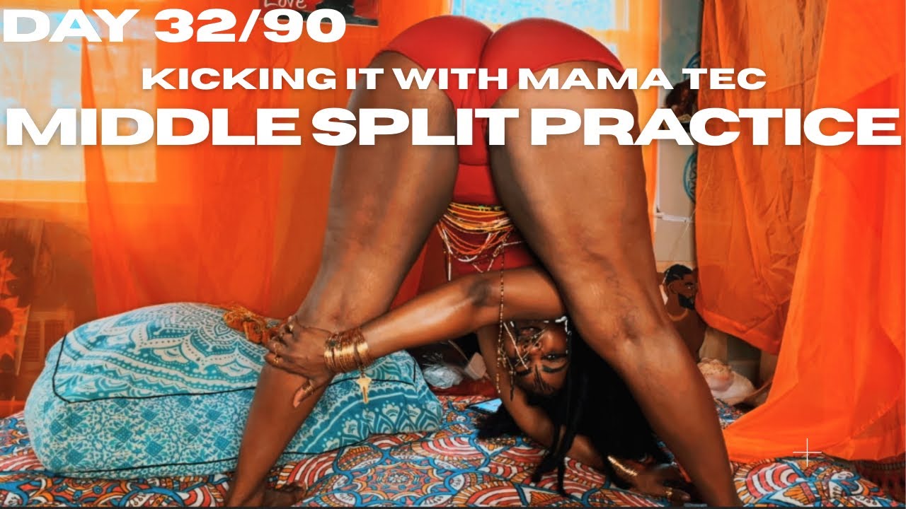 DAY 32: MIDDLE SPLIT PRACTICE|KICKING IT WITH MAMA TEC
